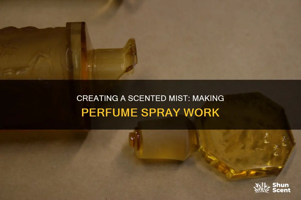 how to make perfume spray work