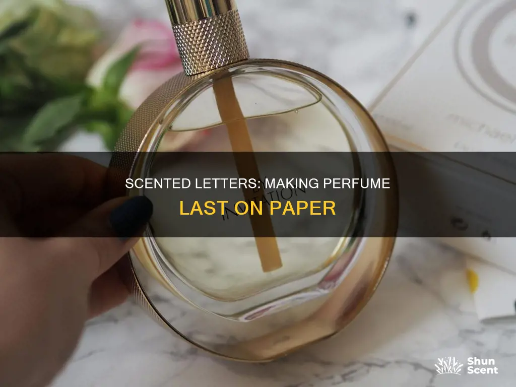 how to make perfume stay on a letter