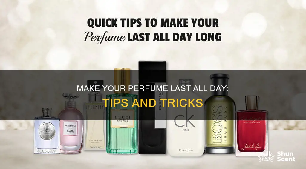 how to make perfume stay on you all day