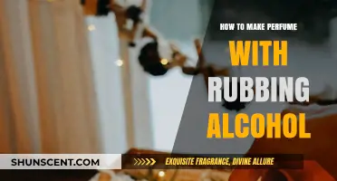 Make Your Own Perfume: Rubbing Alcohol Method