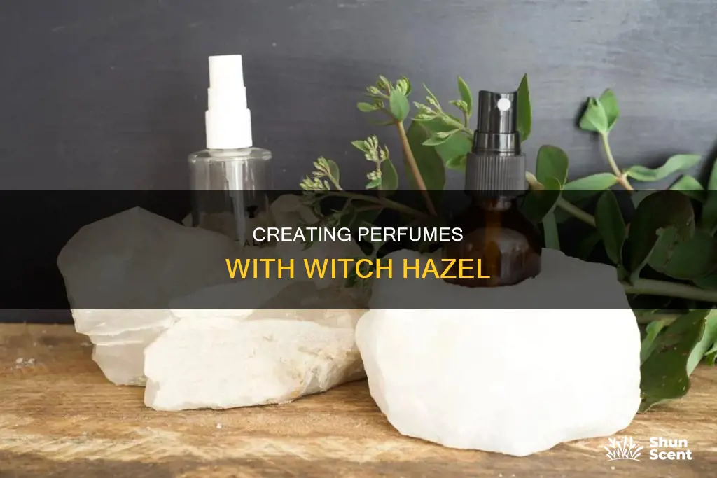 how to make perfume with witchhazel