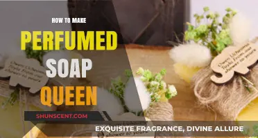 Make Your Own Perfumed Soap Queen