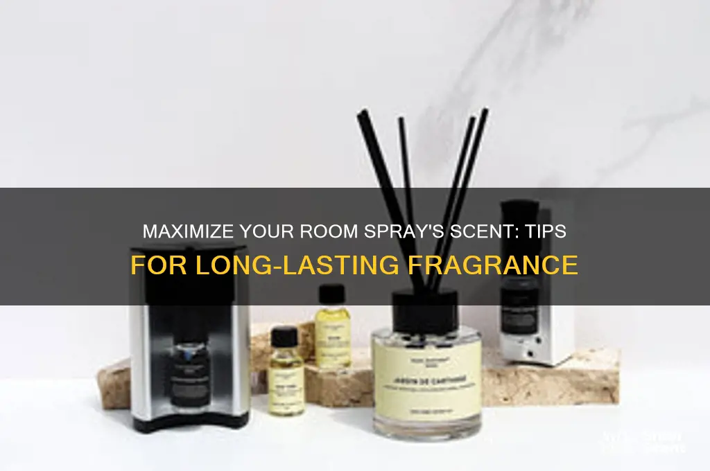 how to make room spray scent last longer