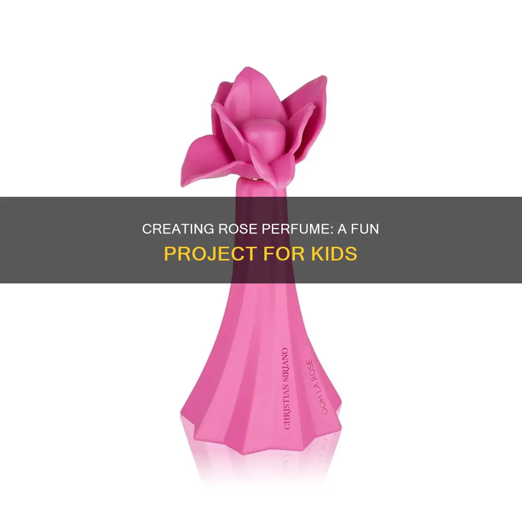 how to make rose perfume for kids