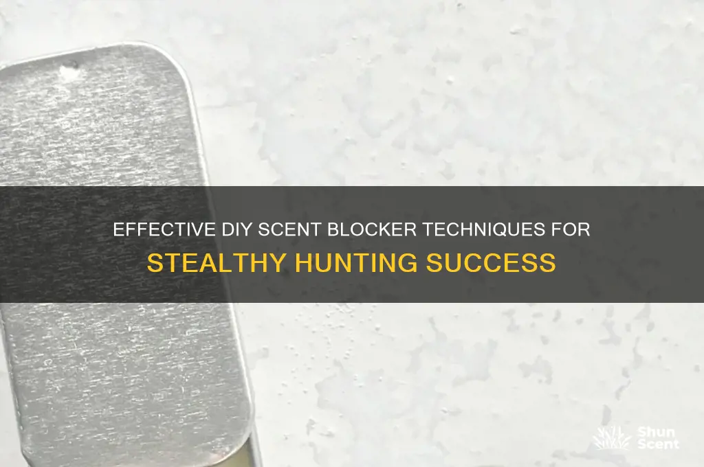 how to make scent blocker for hunting