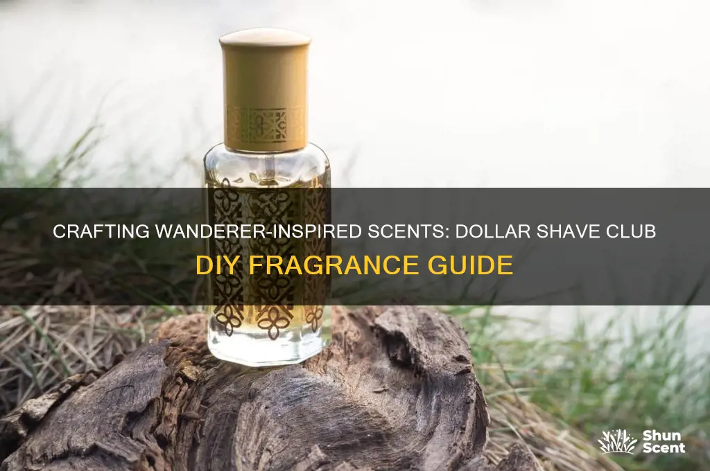 how to make scent like wanderer from dollar shave club