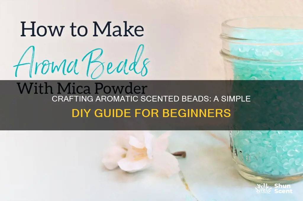how to make scented beads