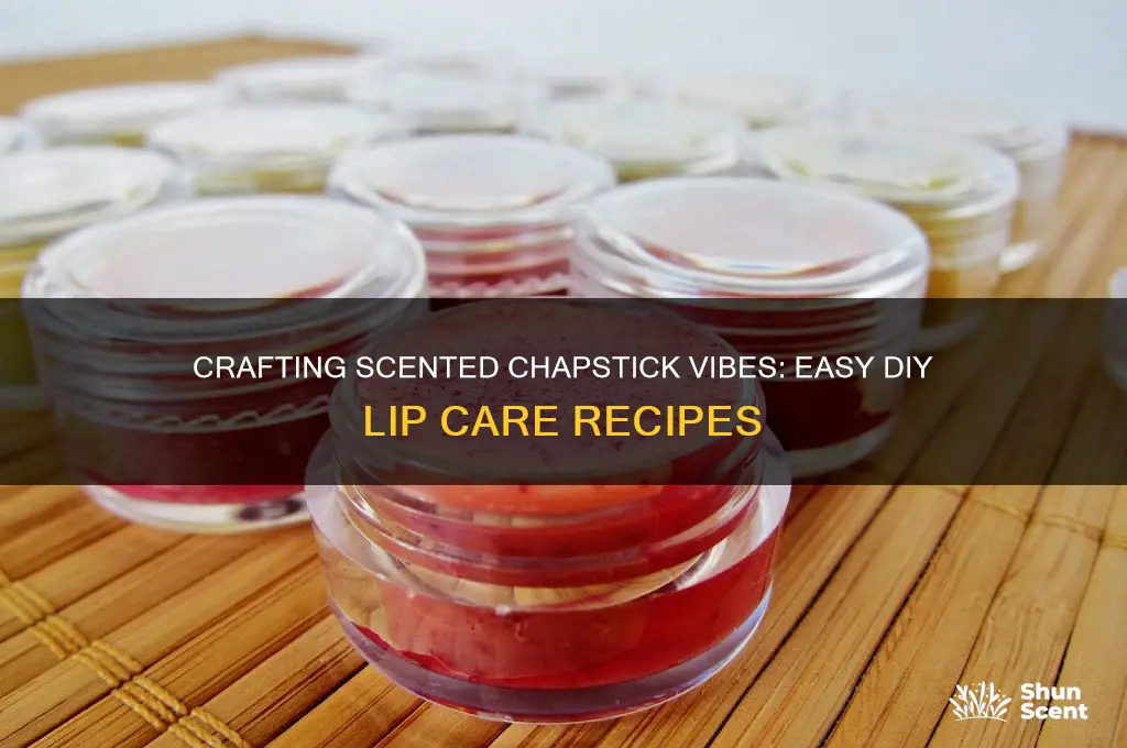 how to make scented chapstick viboes