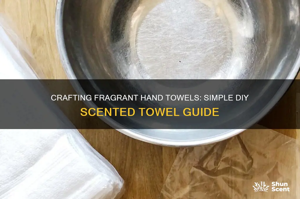 how to make scented hand towels