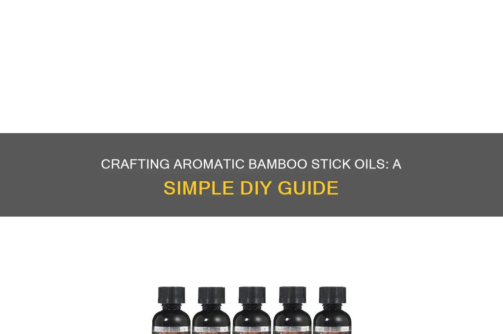 how to make scented oil for bamboo sticks