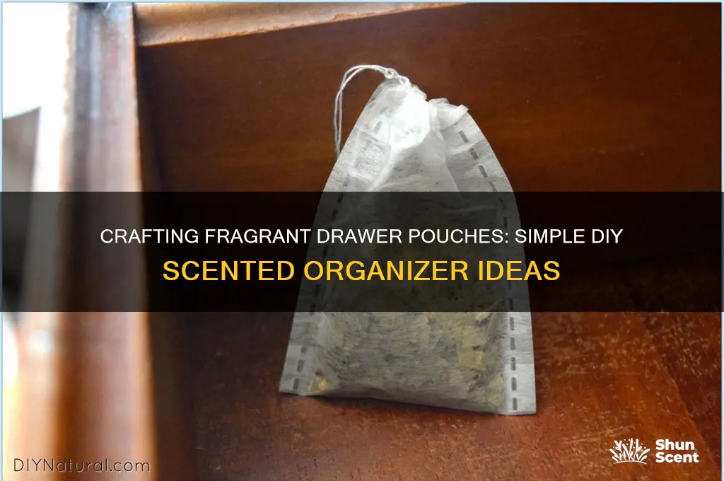 how to make scented pouches for drawers
