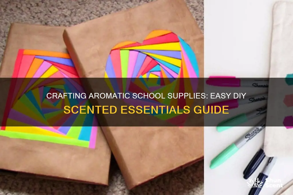how to make scented school supplies