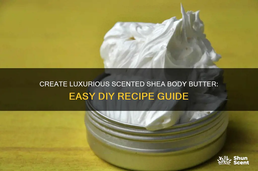 how to make scented shea body butter