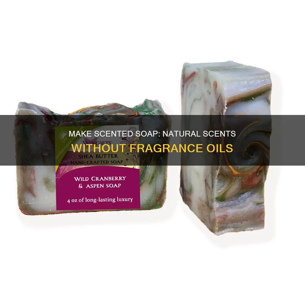 how to make scented soap without fragrance oils