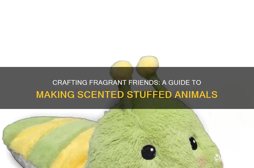 how to make scented stuffed animals