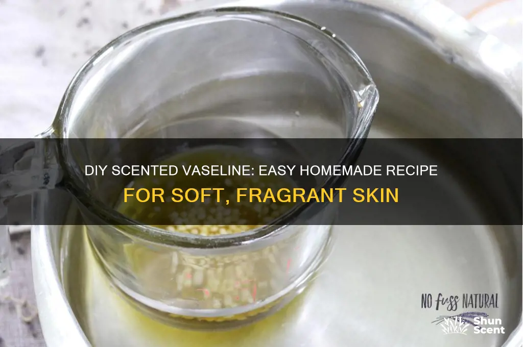how to make scented vaseline