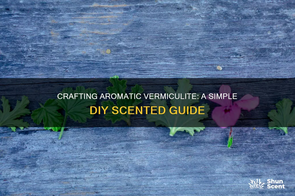 how to make scented vermiculite