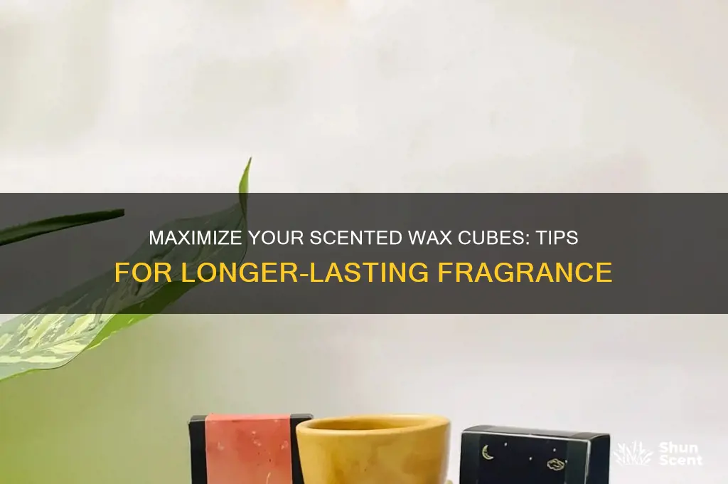 how to make scented wax cubes last longer