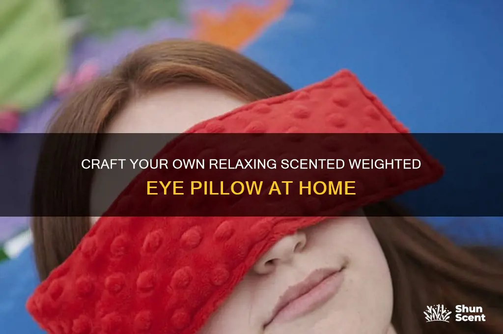 how to make scented weighted eye pillow