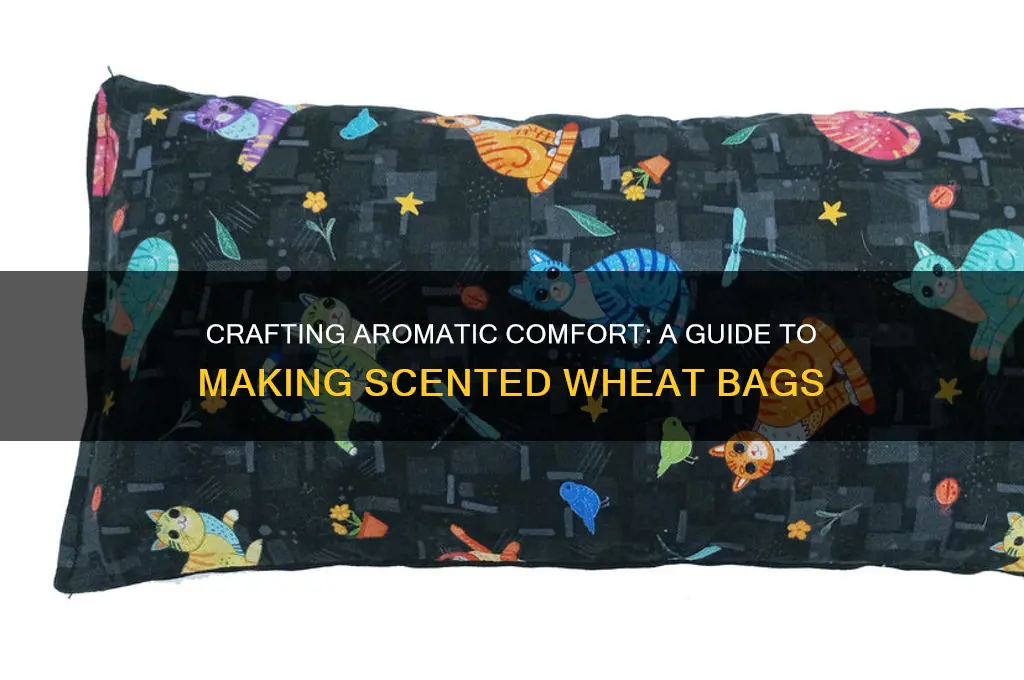 how to make scented wheat bags