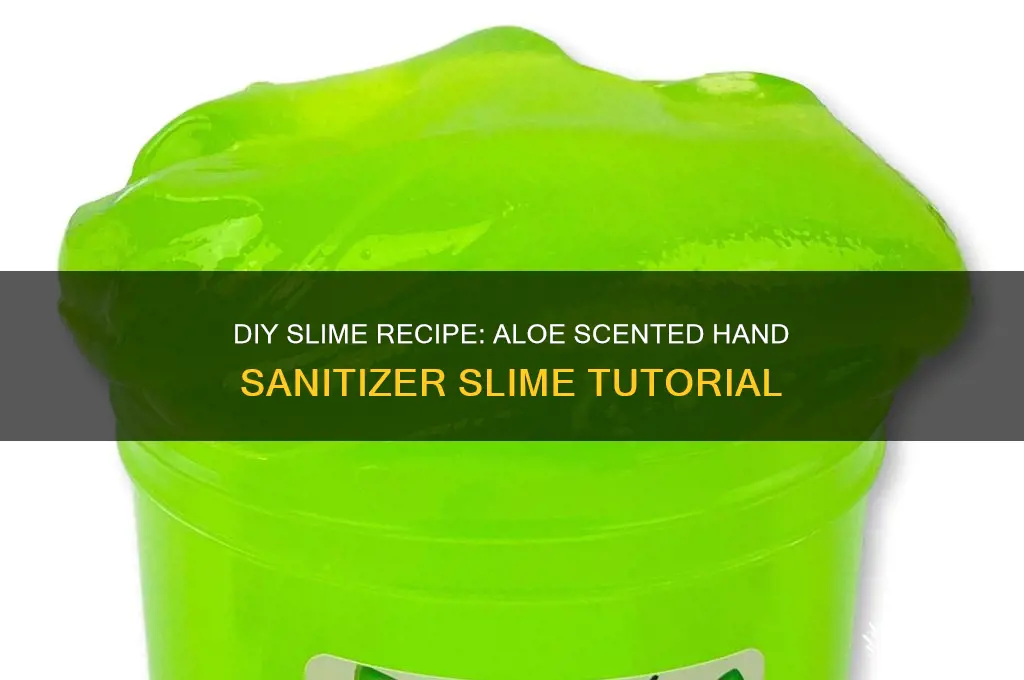 how to make slime from aloe scented handsanitizer