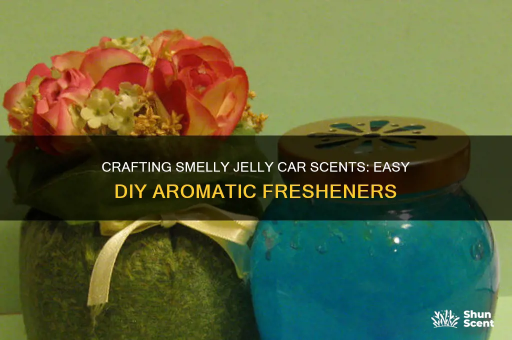 how to make smelly jelly car scents