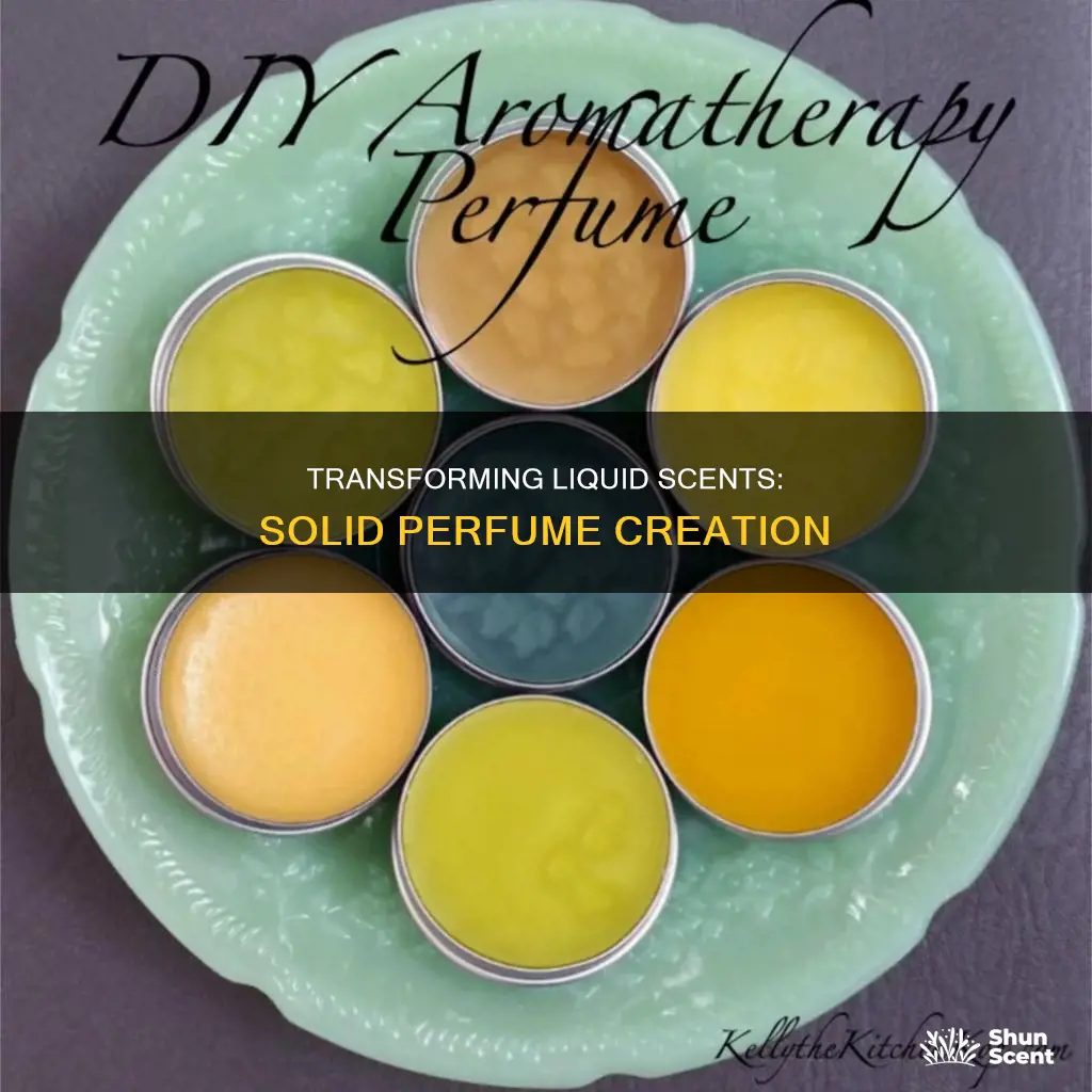 how to make solid perfume out of liquid perfume