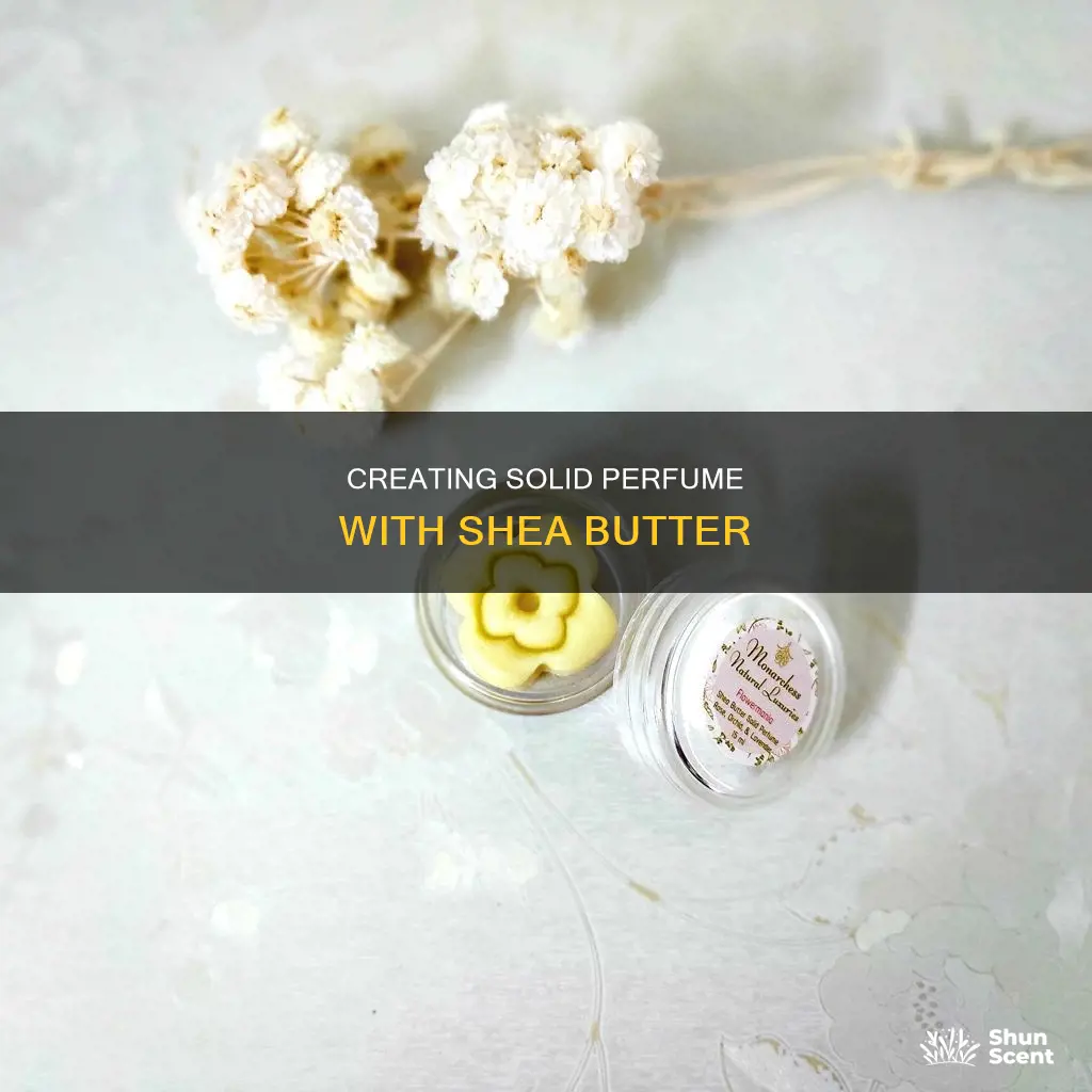 how to make solid perfume with shea butter