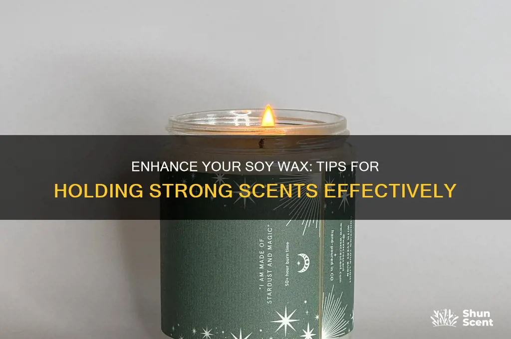 how to make soy wax hold strong scented