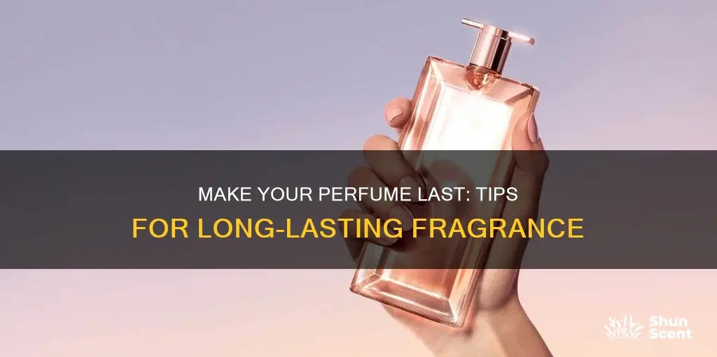 how to make sure your perfume lasts