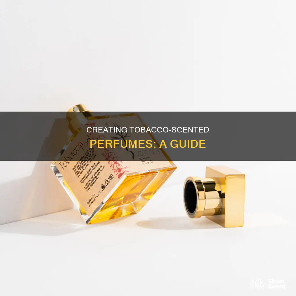 how to make tobacco perfume