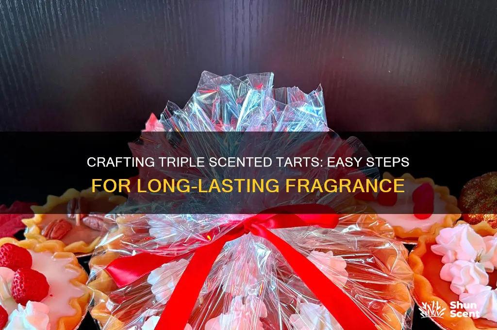 how to make triple scented tarts