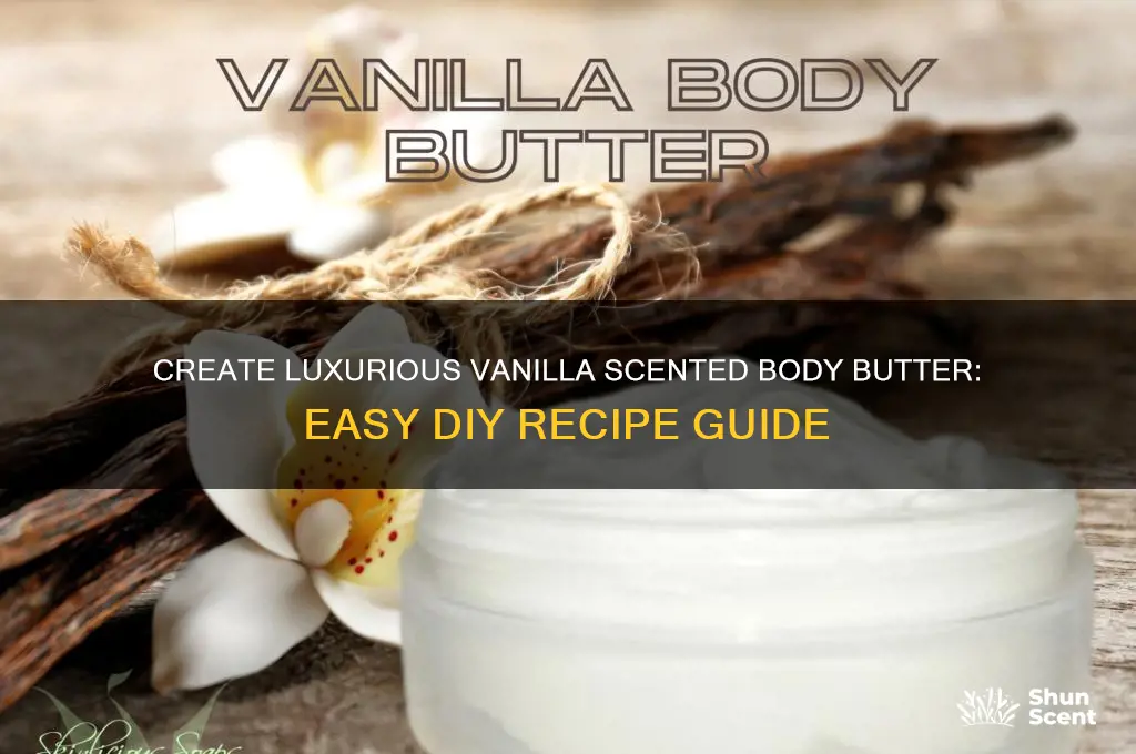 how to make vanilla scented body butter