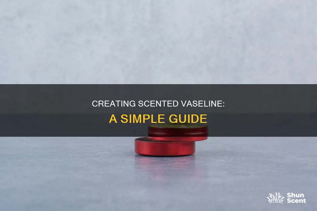how to make vaseline perfume