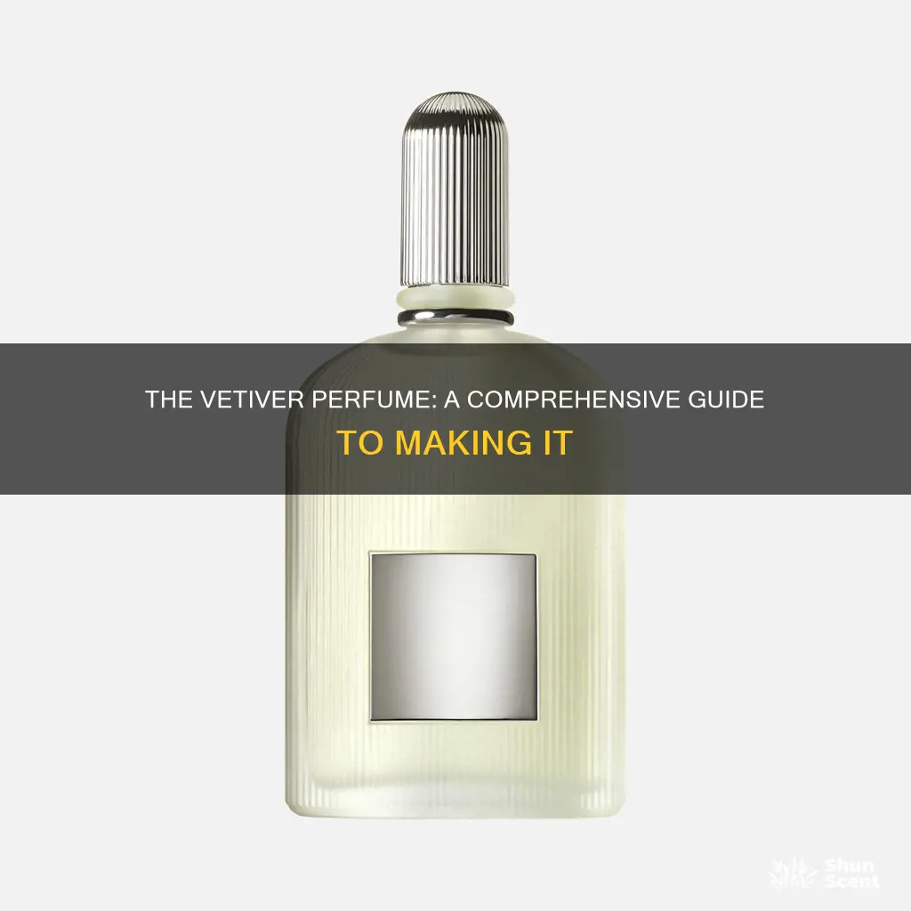 how to make vetiver perfume