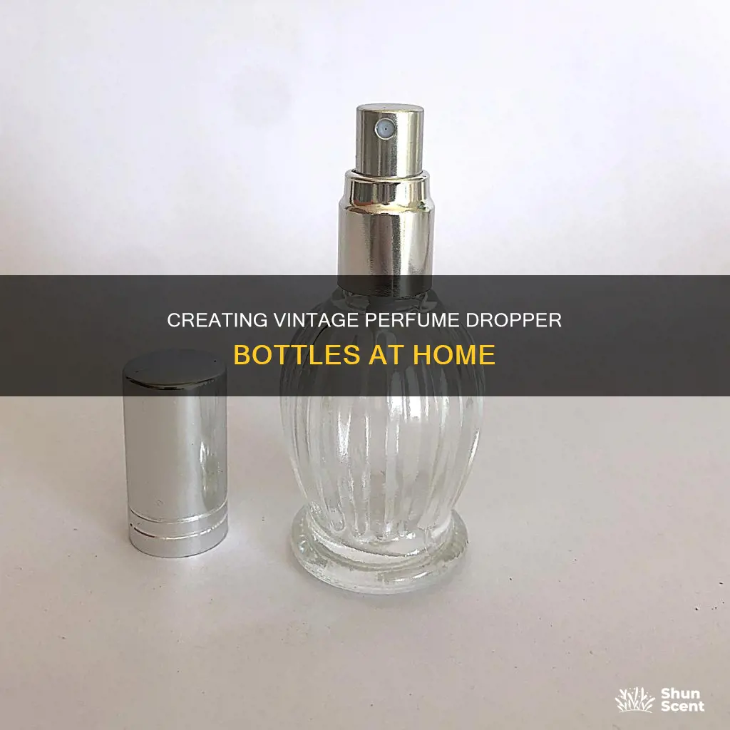 how to make vintage style perfume dropper bottles