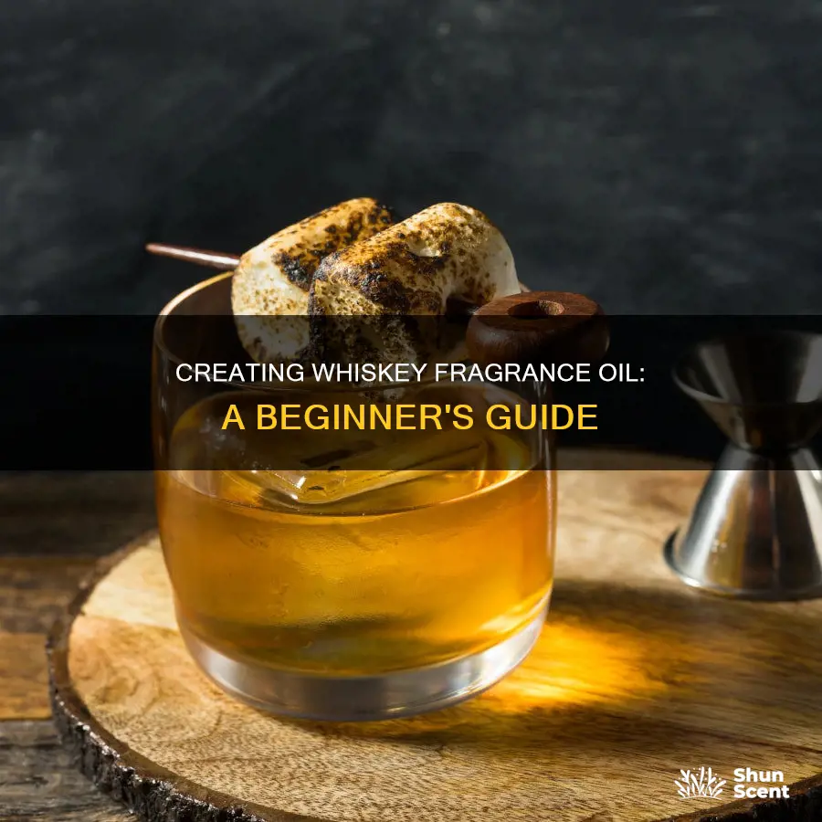 how to make whiskey fragrance oil