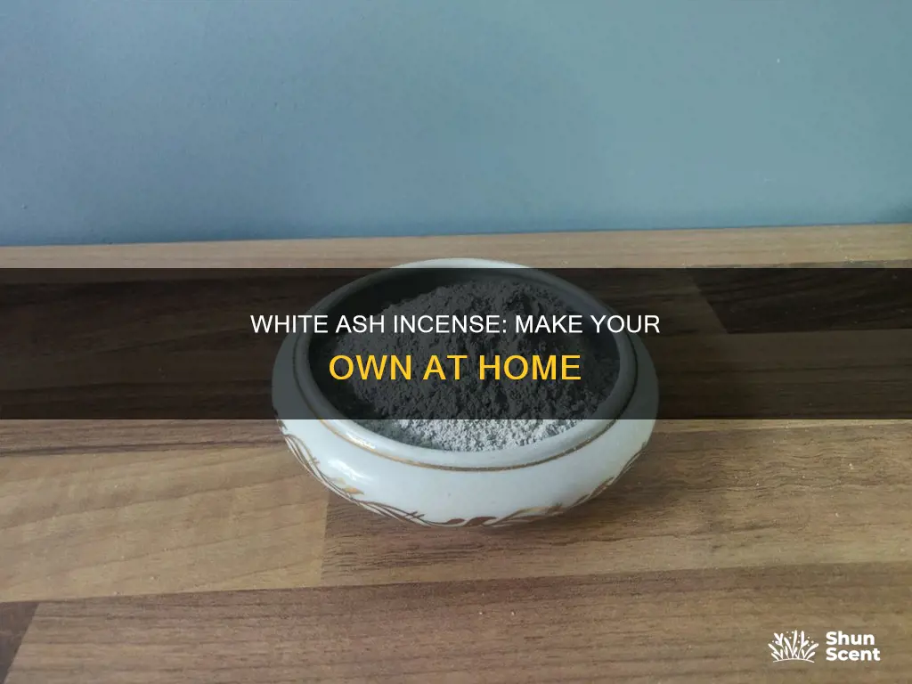how to make white ash for incense