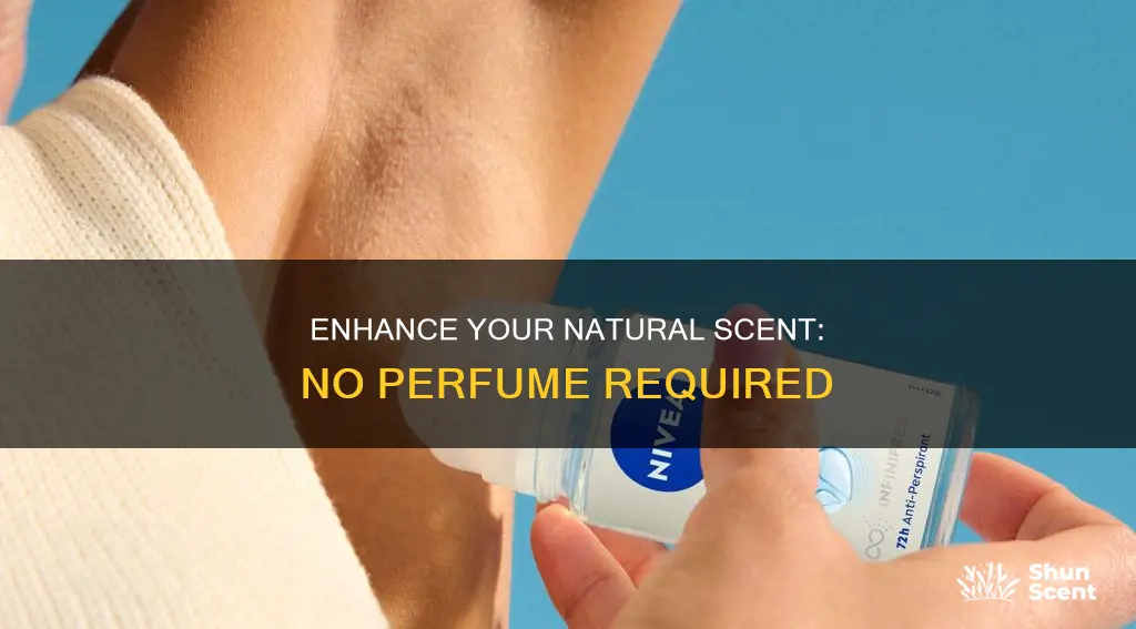 how to make your body smell good without perfume