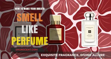 Make Your Breath Smell Like Perfume: Tips and Tricks