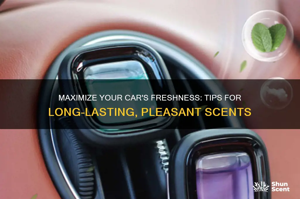 how to make your car scent last longer