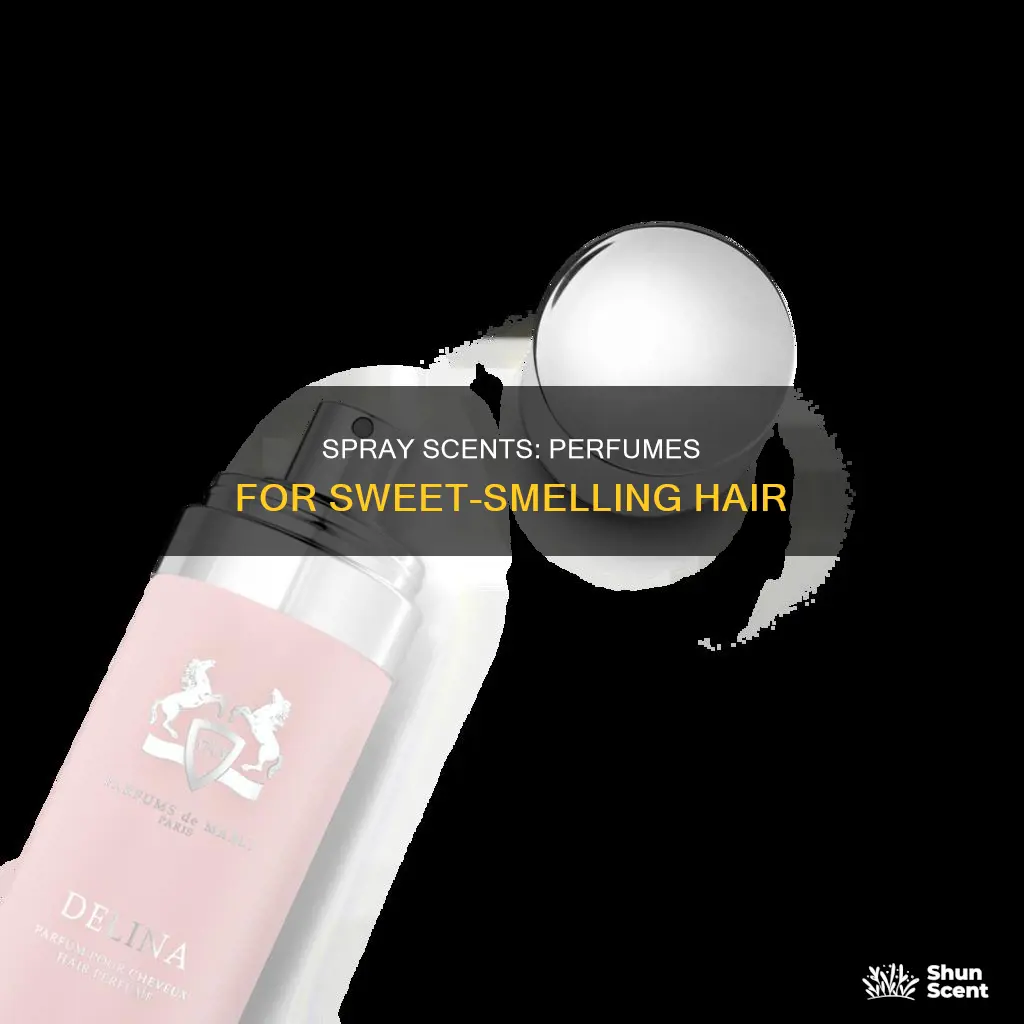 how to make your hair smell good with perfume