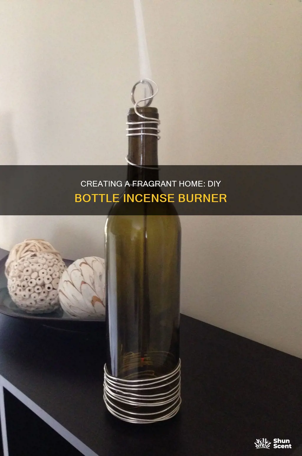 how to make your own bottle incense burner