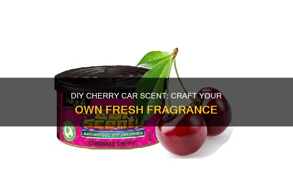 how to make your own car scented cherry