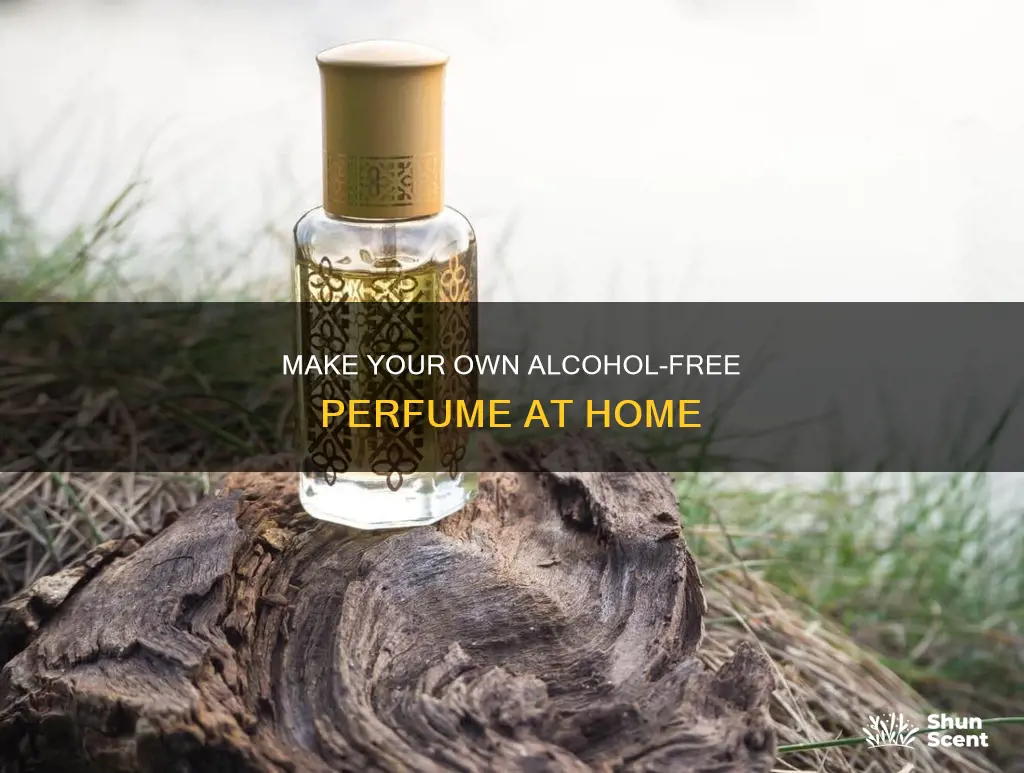 how to make your own non toxic perfume without alcohol