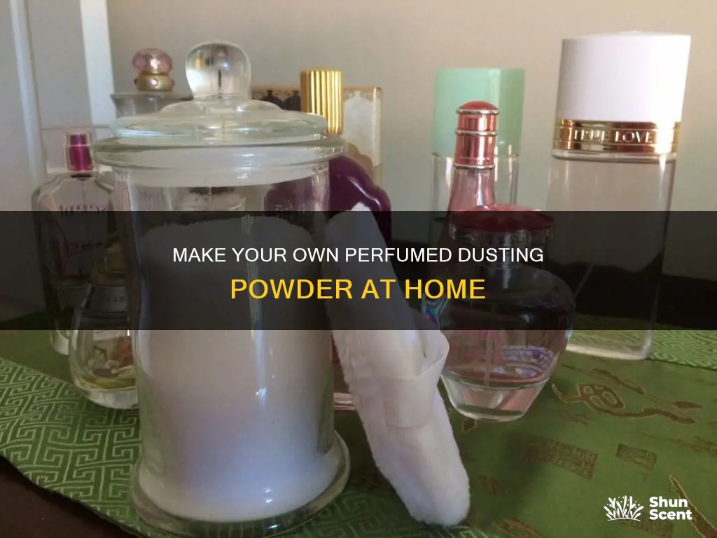 how to make your own perfumed dusting powder