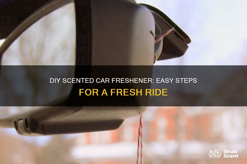 how to make your own scented car freshener