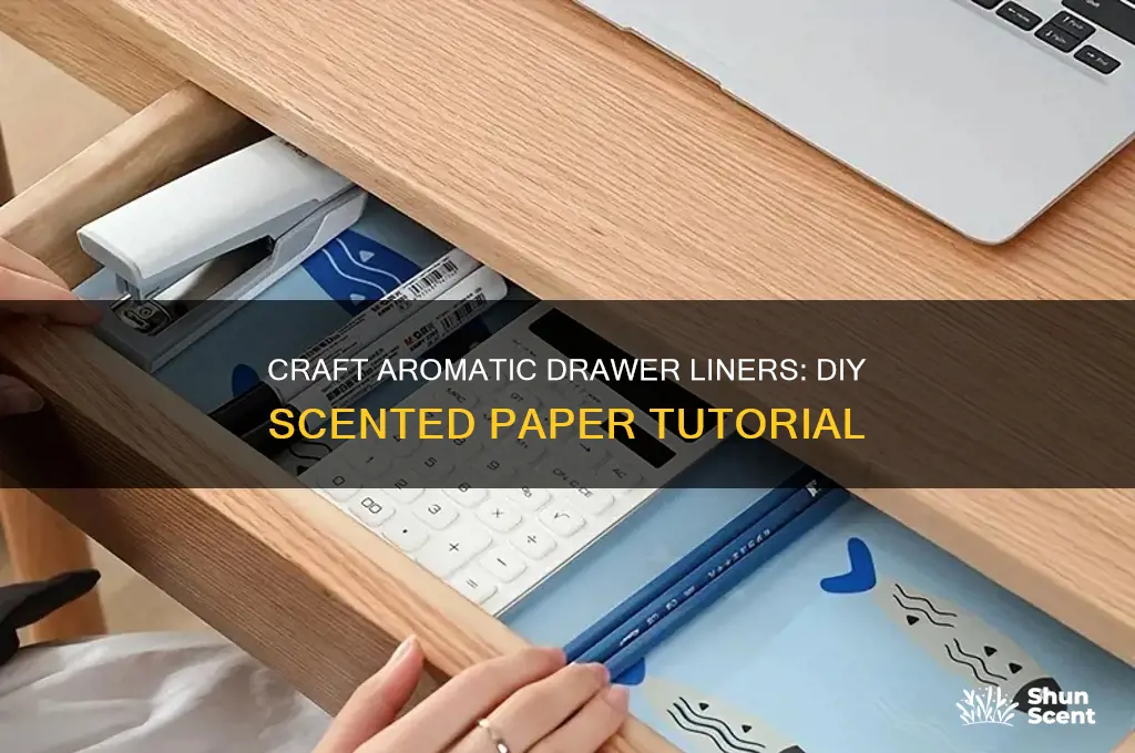 how to make your own scented drawer liners