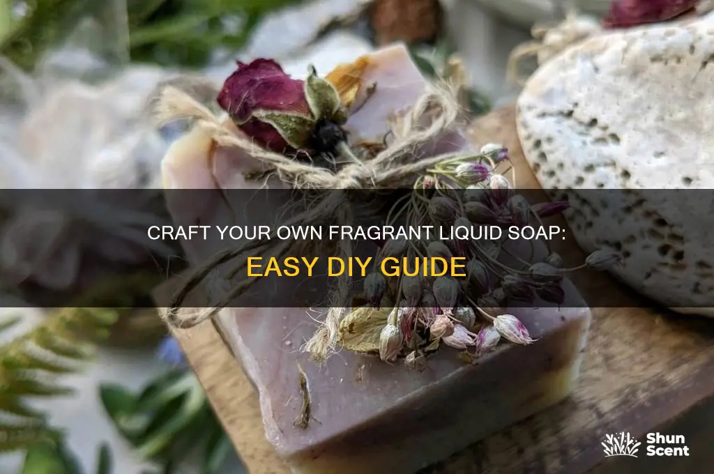 how to make your own scented liquid soap