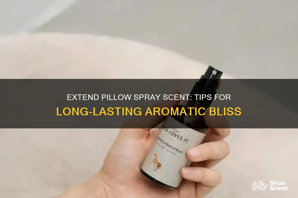how to make your pillow spray scent last